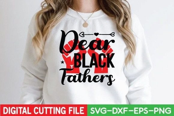 Download Dear Black Fathers Svg - Premium Bundle